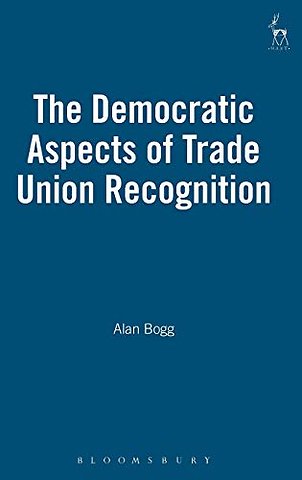The Democratic Aspects of Trade Union Recognition