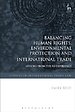 Balancing Human Rights, Environmental Protection and International Trade