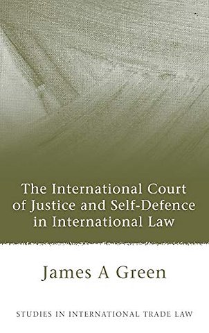 The International Court of Justice and Self-Defence in International Law