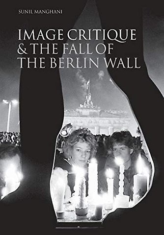 Image Critique and the Fall of the Berlin Wall