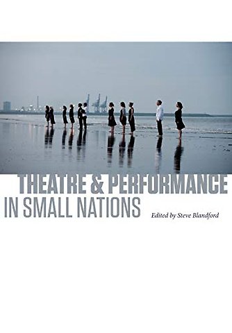 Theatre and Performance in Small Nations