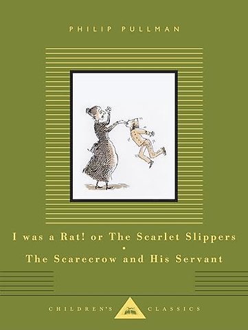 I Was a Rat! Or, The Scarlet Slippers and The Scarecrow and his Servant