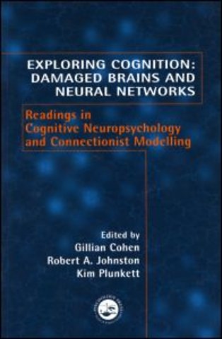 Exploring Cognition: Damaged Brains and Neural Networks