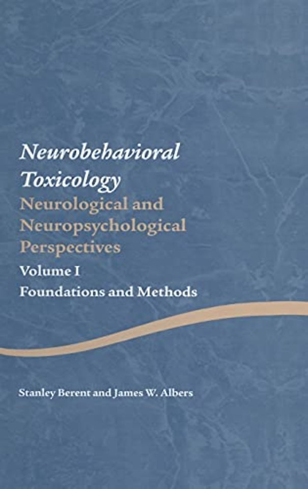 Neurobehavioral Toxicology: Neurological and Neuropsychological Perspectives, Volume I