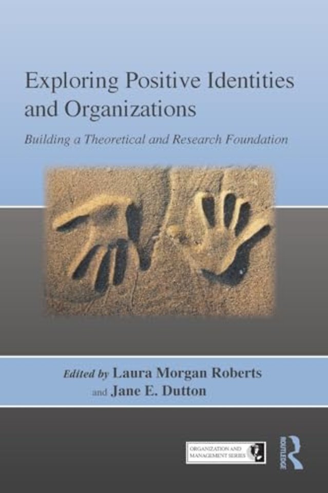 Exploring Positive Identities and Organizations
