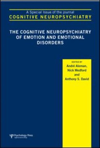 Cognitive Neuropsychiatry of Emotion and Emotional Disorders