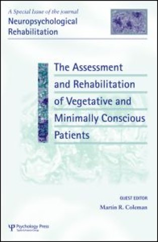 Assessment and Rehabilitation of Vegetative and Minimally Conscious Patients