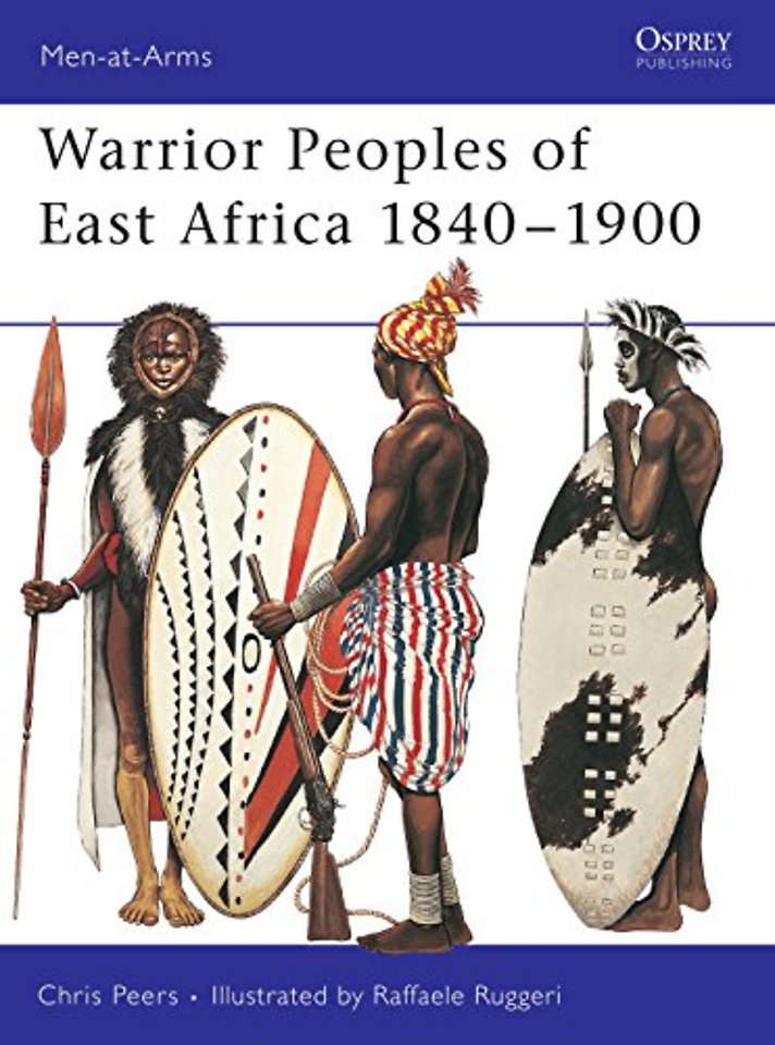 Warrior Peoples of East Africa, 1840-1900