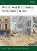 World War II Infantry Anti-tank Tactics World War II Infantry Anti-tank Tactics
