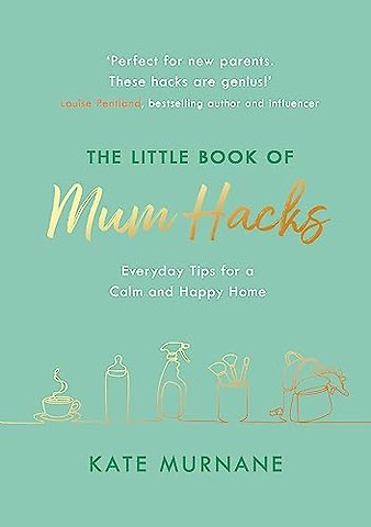 The Little Book of Mum Hacks