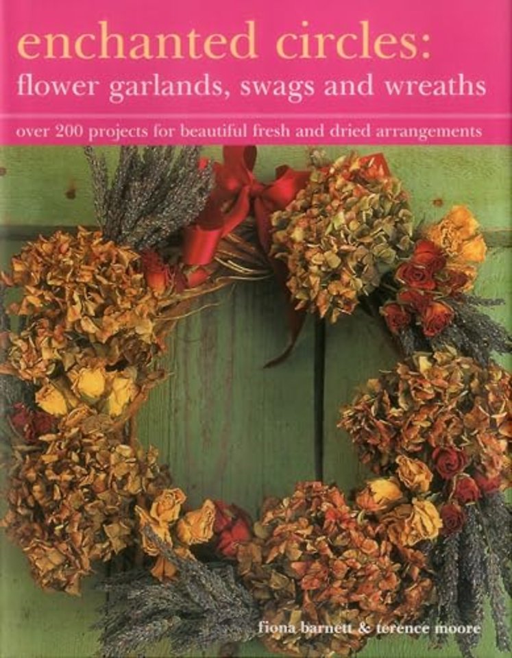 Enchanted Circles: Flower Garlands, Swags and Wreaths