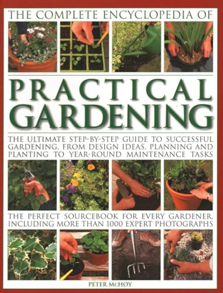 Practical Gardening, The Complete Encyclopedia of