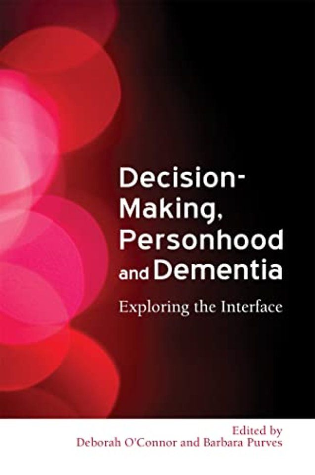 Decision-Making, Personhood and Dementia