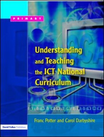 Understanding and Teaching the ICT National Curriculum