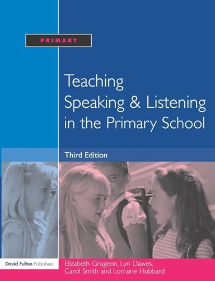 Teaching Speaking and Listening in the Primary School