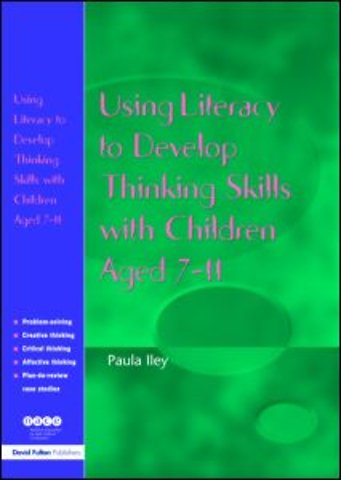 Using Literacy to Develop Thinking Skills with Children Aged 7-11