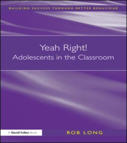 Yeah Right! Adolescents in the Classroom