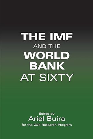 The IMF and the World Bank at Sixty