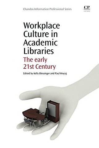 Workplace Culture in Academic Libraries