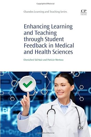 Enhancing Learning and Teaching Through Student Feedback in Medical and Health Sciences