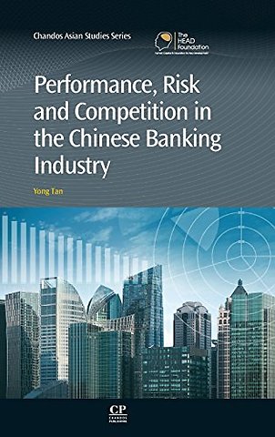 Performance, Risk and Competition in the Chinese Banking Industry