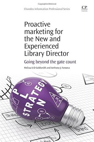 Proactive Marketing for the New and Experienced Library Director