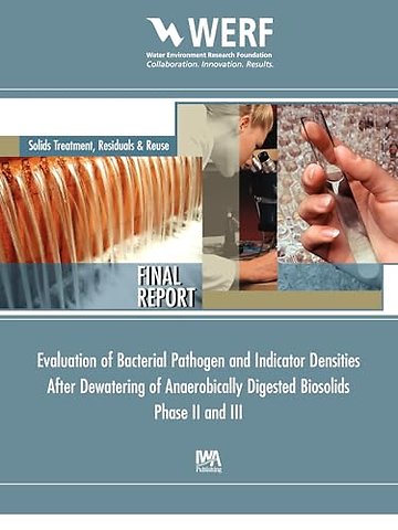 Evaluation of Bacterial Pathogen and Indicator Densities After Dewatering of Anaerobical Digested Biosolids Phase II and III