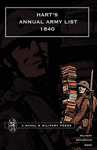 Hart's Annual Army List for 1840 (Corrected to 7 February 1840)