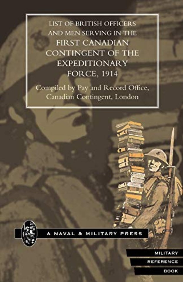 List of Officers and Men Serving in the First Canadian Contingent of the British Expeditionary Force 1914