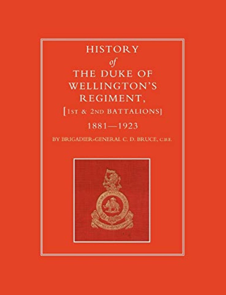 History of the Duke of Wellington's Regiment, 1st and 2nd Battalions 1881-1923