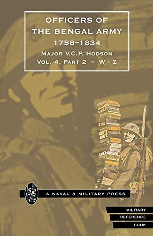 HODSON - OFFICERS OF THE BENGAL ARMY 1758-1834 Volume Six