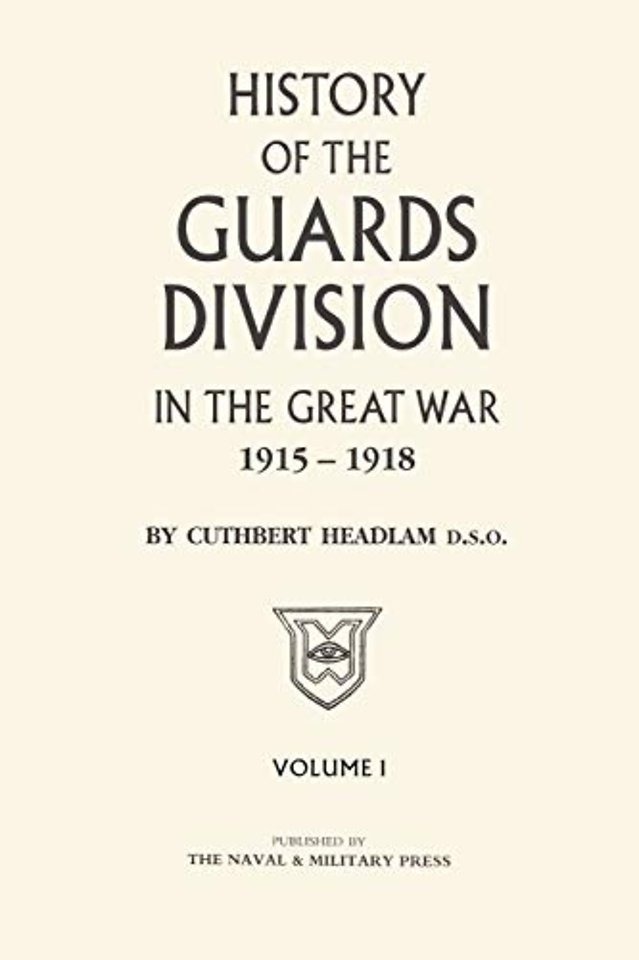 GUARDS DIVISION IN THE GREAT WAR Volume One