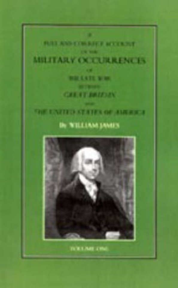 Full and Correct Account of the Military Occurrences of the Late War Between Great Britain and the United States of America