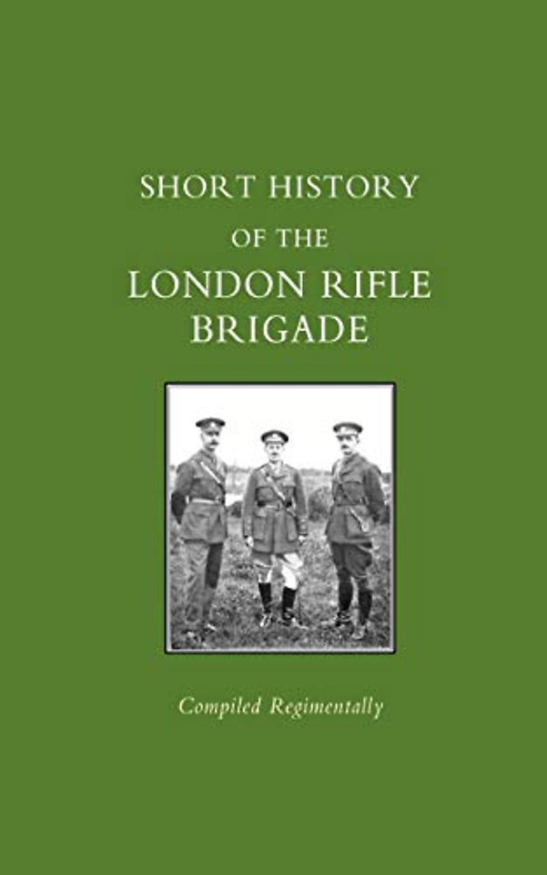 Short History of the London Rifle Brigade