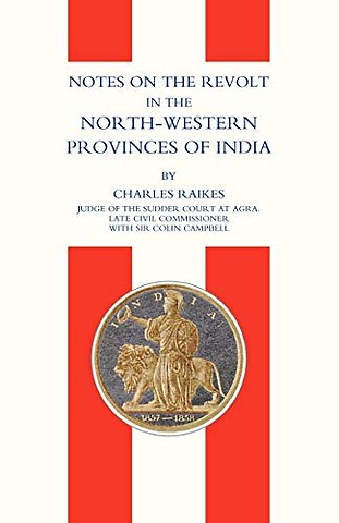 Notes on the Revolt in the North-western Provinces of India (Indian Mutiny 1857)
