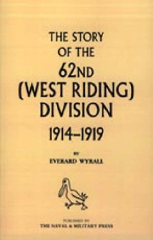 History of the 62nd (West Riding) Division 1914 - 1918