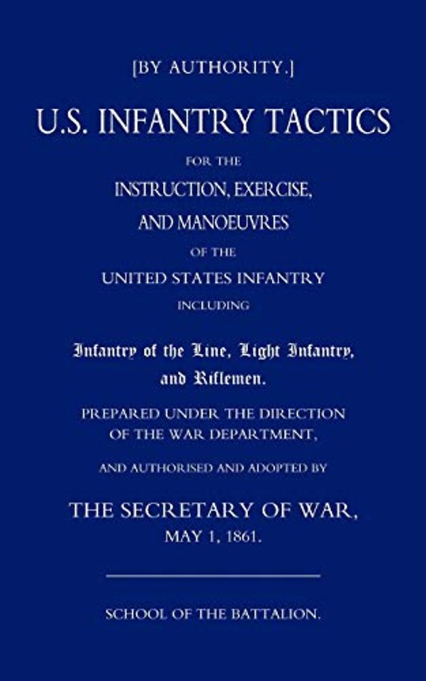 US Infantry Tactics 1861_(school of the Battalion)