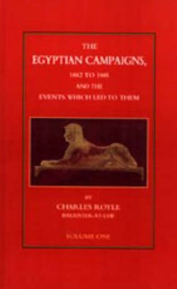 Egyptian Campaigns, 1882-1885 _& the Events Which Led to Them