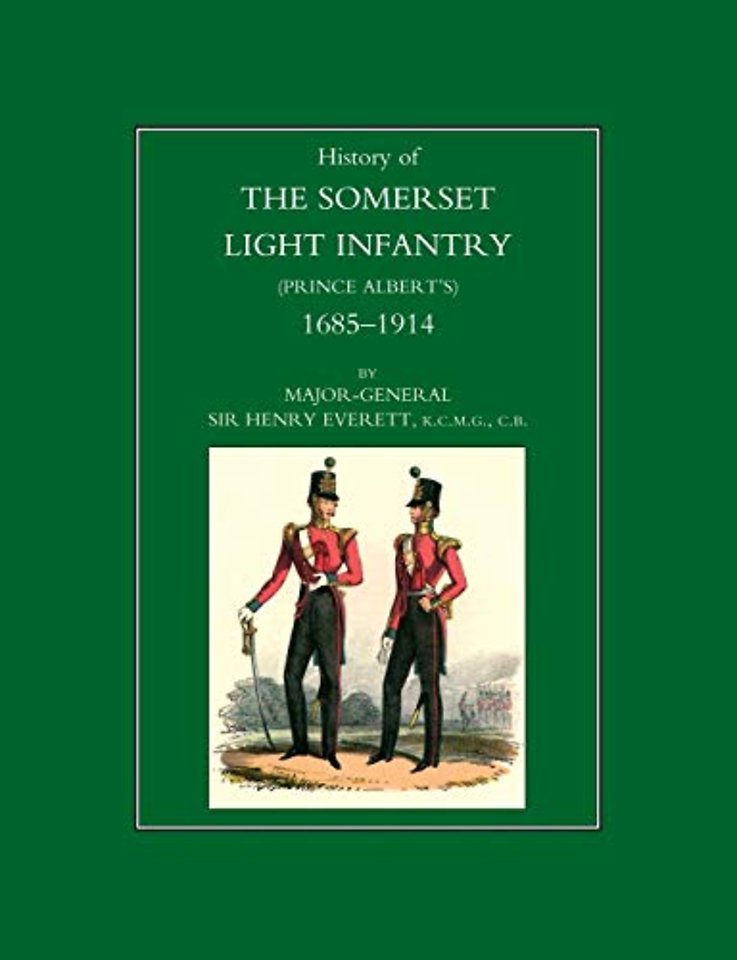 History of the Somerset Light Infantry (Prince Albert's): 1685-1914