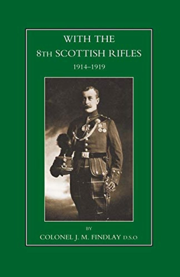 With the 8th Scottish Rifles 1914-1919