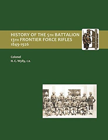 History of the 5th Battalion, 13th Frontier Force Rifles 1849-1926