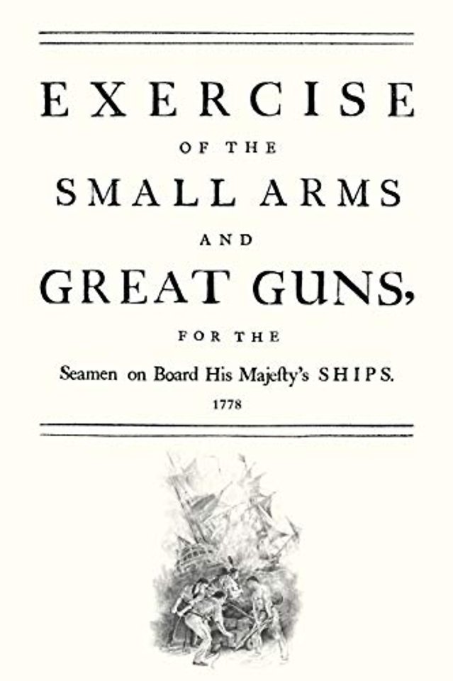 Exercise of the Small Arms and Great Guns for the Seamen on Board His Majesty's Ships (1778)
