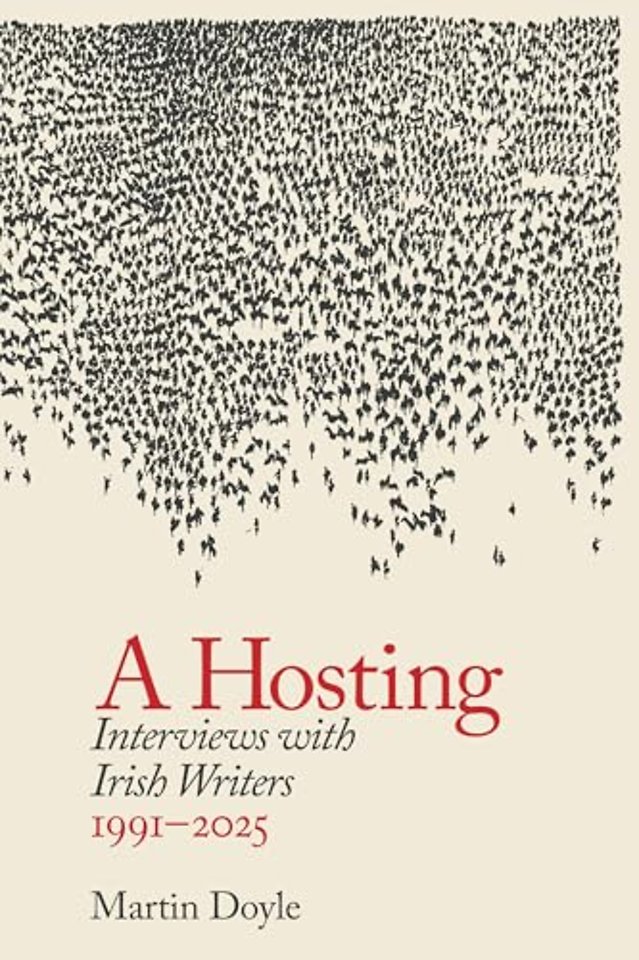 A Hosting: Interviews with Irish Writers 1991-2026