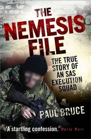 The Nemesis File - The True Story of an SAS Execution Squad