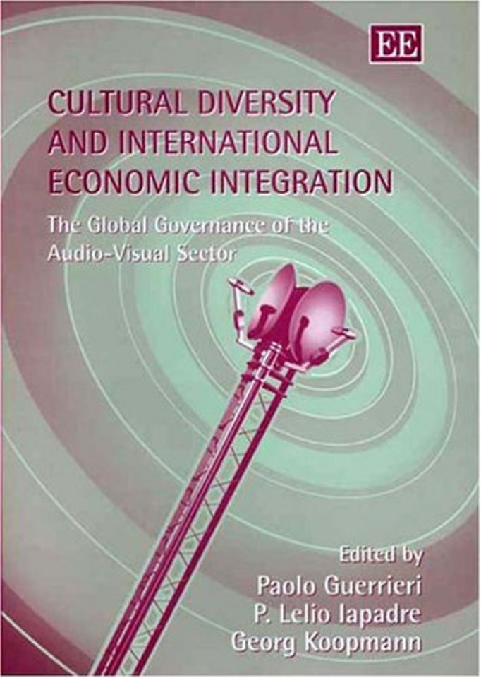 Cultural Diversity and International Economic In – The Global Governance of the Audio–Visual Sector