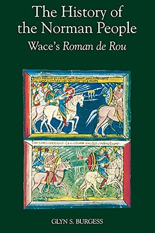 History of the Norman People – Wace`s Roman de Rou