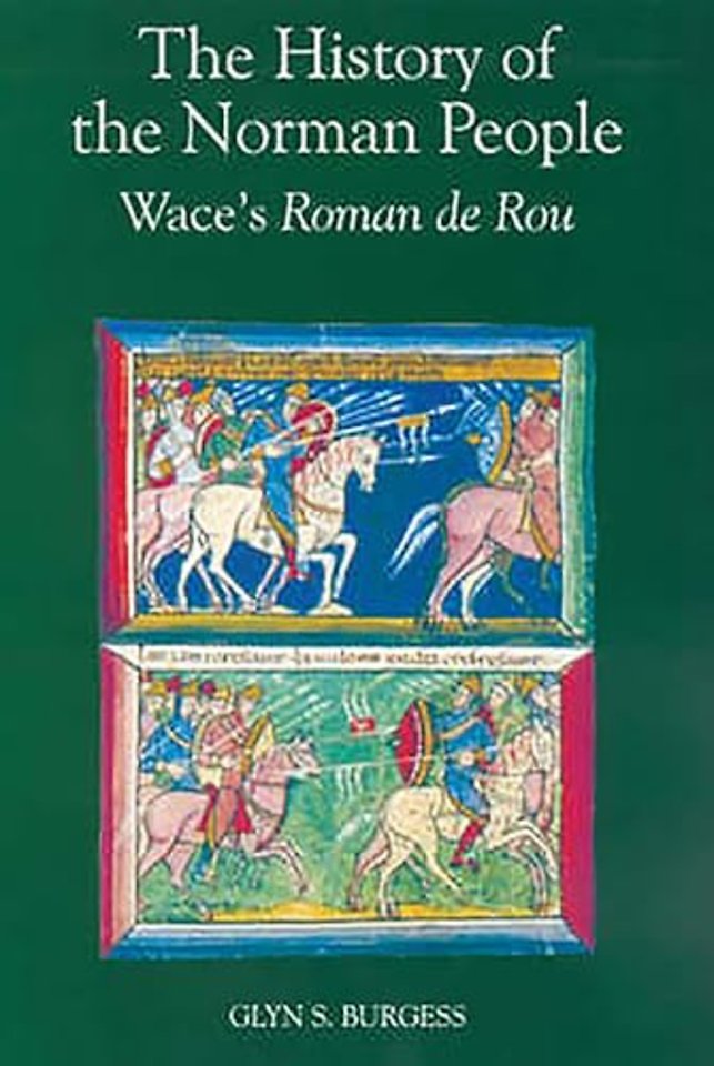 History of the Norman People – Wace`s Roman de Rou