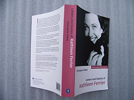 Letters and Diaries of Kathleen Ferrier – Revised and Enlarged Edition