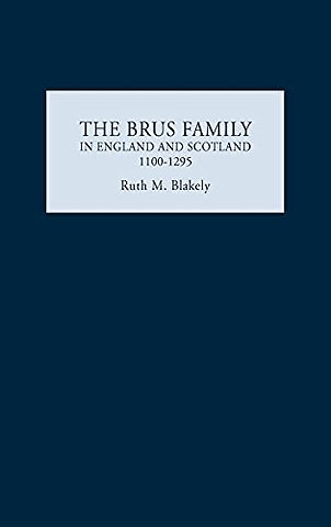 Brus Family in England and Scotland, 1100–1295