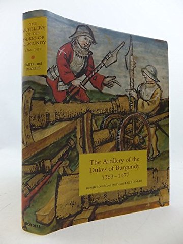 Artillery of the Dukes of Burgundy, 1363–1477